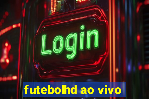 futebolhd ao vivo